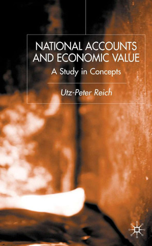 National Accounts and Economic Value: A Study in Concepts book cover by U. Reich