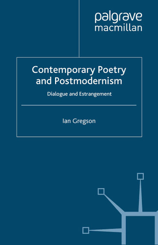 Contemporary Poetry and Postmodernism: Dialogue and Estrangement book cover by I. Gregson