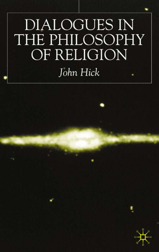 Dialogues in the Philosophy of Religion book cover by J. Hick