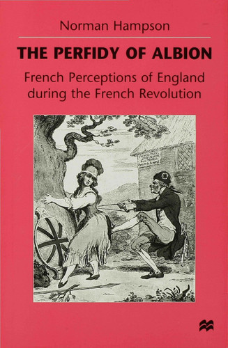 The Perfidy of Albion: French Perceptions of England during the French Revolution book cover by N. Hampson