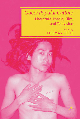 Queer Popular Culture: Literature, Media, Film, and Television book cover by T. Peele