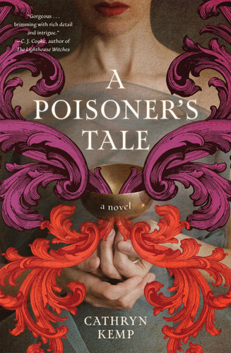 A Poisoner's Tale: A Novel (A Retelling of the Life of Giulia Tofana, Aqua Tofana Poisoner of Rome) book cover by Cathryn Kemp