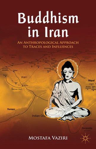 Buddhism in Iran: An Anthropological Approach to Traces and Influences book cover by M. Vaziri