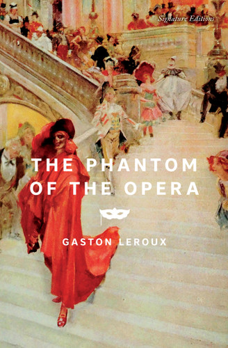 The Phantom of the Opera (Signature Editions) book cover by Gaston Leroux
