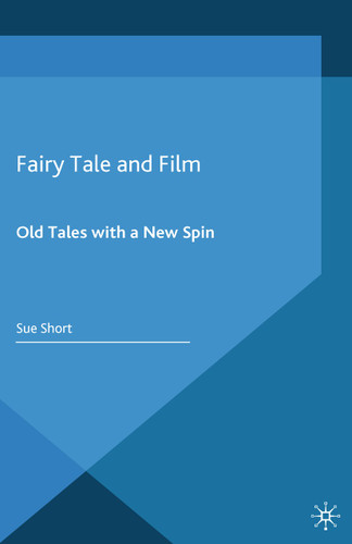 Fairy Tale and Film: Old Tales with a New Spin book cover by S. Short
