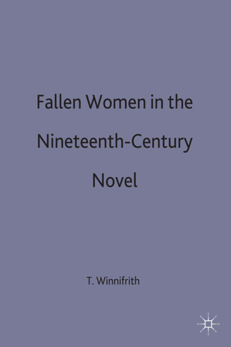Fallen Women in the Nineteenth-Century Novel book cover by T. Winnifrith