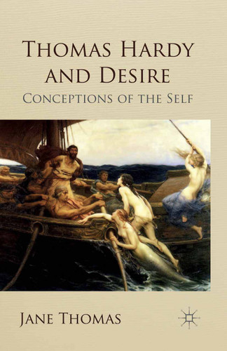 Thomas Hardy and Desire: Conceptions of the Self book cover by Jane Thomas