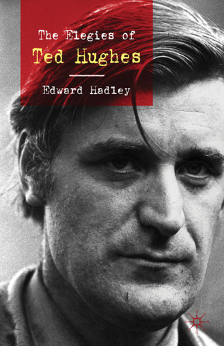 The Elegies of Ted Hughes book cover by E. Hadley