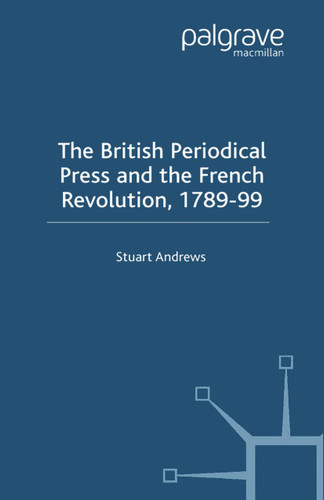 The British Periodical Press and the French Revolution 1789-99 book cover by S. Andrews