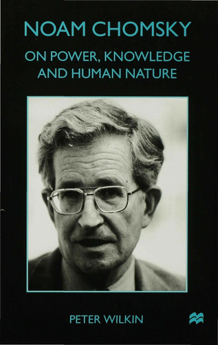 Noam Chomsky: On Power, Knowledge and Human Nature book cover by P. Wilkin