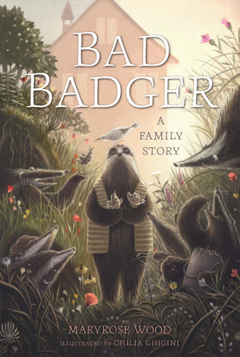 Bad Badger: A Family Story (Bad Badger) book cover by Maryrose Wood