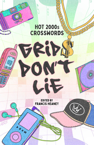 Grids Don't Lie: Hot 2000s Crosswords (Decades Crosswords) book cover by 