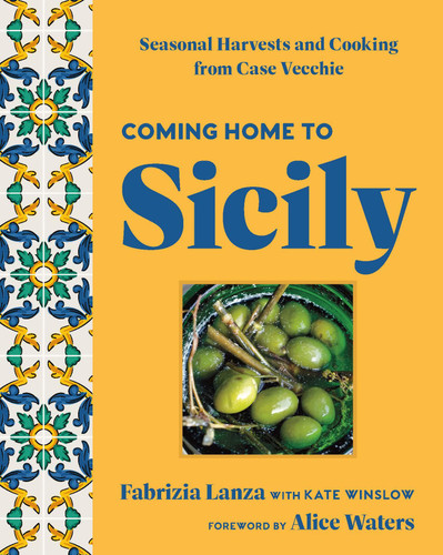 Coming Home to Sicily: Seasonal Harvests and Cooking from Case Vecchie book cover by Fabrizia Lanza, Kate Winslow