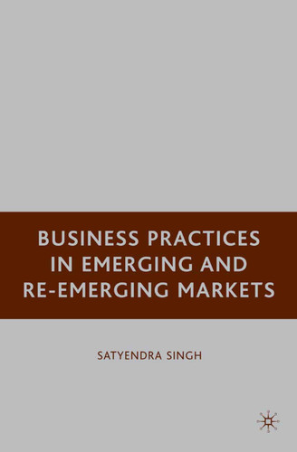 Business Practices in Emerging and Re-Emerging Markets book cover by S. Singh
