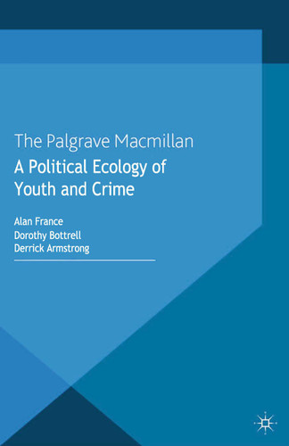 A Political Ecology of Youth and Crime book cover by A. France, D. Bottrell, D. Armstrong