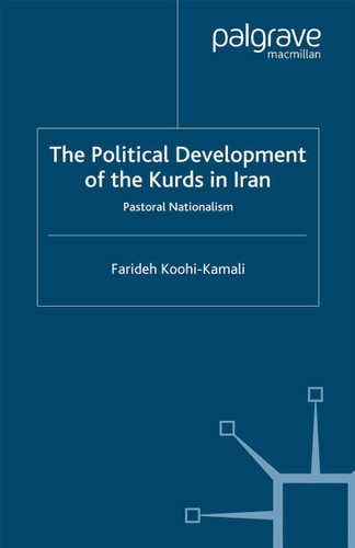 The Political Development of the Kurds in Iran: Pastoral Nationalism book cover by F. Koohi-Kamali