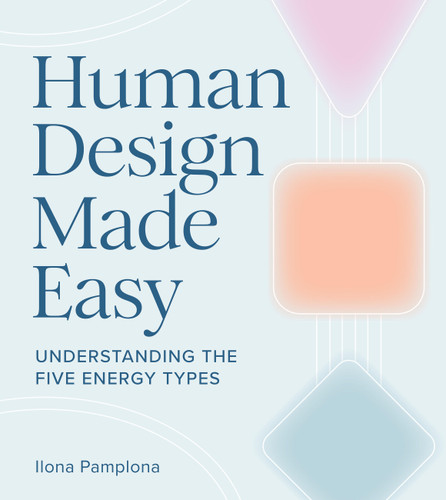 Human Design Made Easy: Understanding the Five Energy Types book cover by Ilona Pamplona