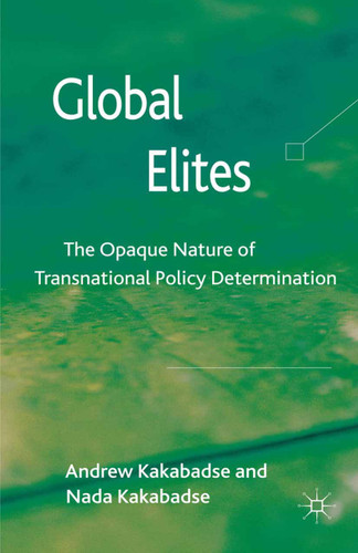 Global Elites: The Opaque Nature of Transnational Policy Determination book cover by 