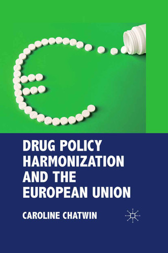 Drug Policy Harmonization and the European Union book cover by C. Chatwin