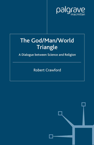 The God/Man/World Triangle: A Dialogue Between Science and Religion book cover by R. Crawford