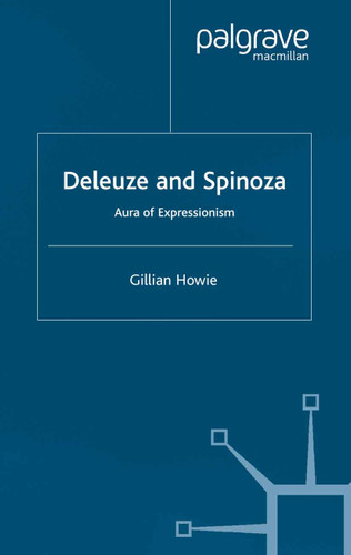 Deleuze and Spinoza: Aura of Expressionism book cover by G. Howie