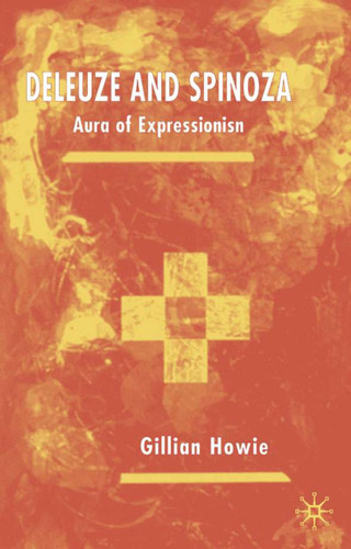 Deleuze and Spinoza: Aura of Expressionism book cover by G. Howie