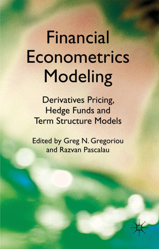 Financial Econometrics Modeling: Derivatives Pricing, Hedge Funds and Term Structure Models book cover by 