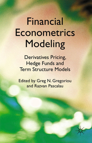 Financial Econometrics Modeling: Derivatives Pricing, Hedge Funds and Term Structure Models book cover by 
