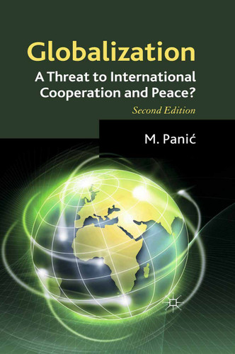 Globalization: A Threat to International Cooperation and Peace? book cover by M. Panic