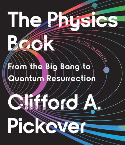 The Physics Book: From the Big Bang to Quantum Resurrection (Union Square & Co. Milestones) book cover by Clifford A. Pickover