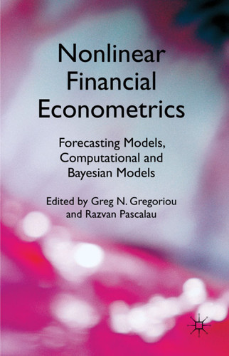 Nonlinear Financial Econometrics: Forecasting Models, Computational and Bayesian Models book cover by 