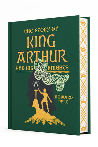 The Story of King Arthur and His Knights (Children's Signature Clothbound Editions) book cover by Howard Pyle