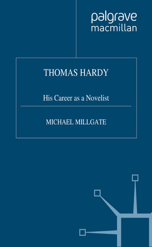Thomas Hardy: His Career as a Novelist book cover by M. Millgate