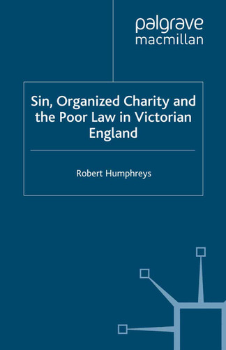Sin, Organized Charity and the Poor Law in Victorian England book cover by R. Humphreys