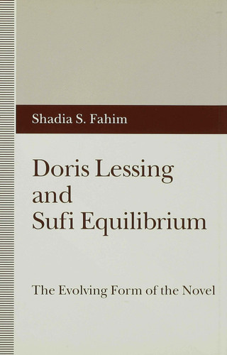 Doris Lessing and Sufi Equilibrium: The Evolving Form of the Novel book cover by S. Fahim