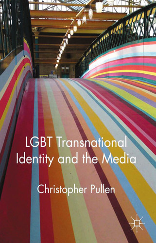 LGBT Transnational Identity and the Media book cover by Christopher Pullen