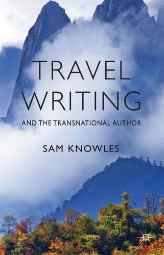 Travel Writing and the Transnational Author book cover by S. Knowles