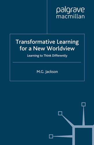 Transformative Learning for a New Worldview: Learning to Think Differently book cover by M. Jackson