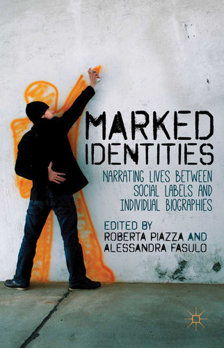 Marked Identities: Narrating Lives between Social Labels and Individual Biographies book cover by 