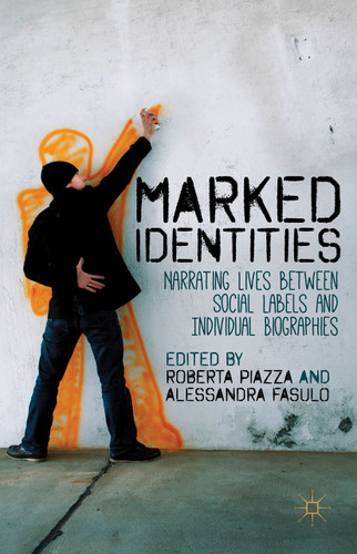Marked Identities: Narrating Lives between Social Labels and Individual Biographies book cover by 