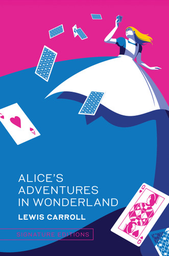 Alice’s Adventures in Wonderland (Signature Editions) book cover by Lewis Carroll