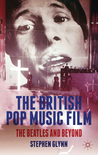 The British Pop Music Film: The Beatles and Beyond book cover by S. Glynn