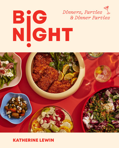 Big Night: Dinners, Parties & Dinner Parties - A Cookbook book cover by Katherine Lewin