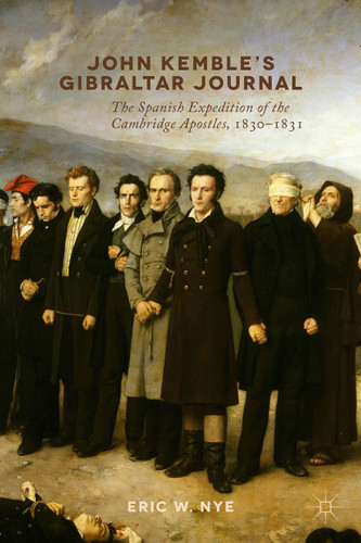 John Kemble’s Gibraltar Journal: The Spanish Expedition of the Cambridge Apostles, 1830-1831 book cover by E. Nye