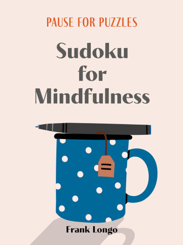 Pause for Puzzles: Sudoku for Mindfulness (Pause for Puzzles) book cover by Frank Longo