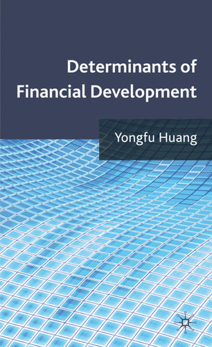 Determinants of Financial Development book cover by Y. Huang
