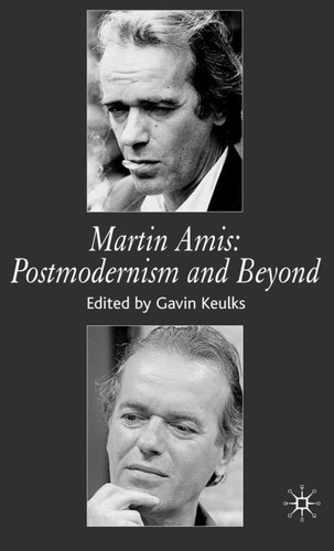 Martin Amis: Postmodernism and Beyond book cover by 