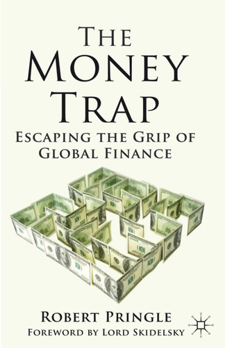 The Money Trap: Escaping the Grip of Global Finance book cover by R. Pringle
