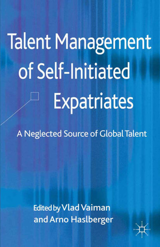 Talent Management of Self-Initiated Expatriates: A Neglected Source of Global Talent book cover by 