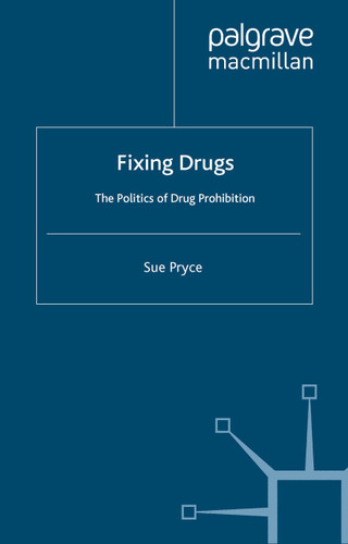 Fixing Drugs: The Politics of Drug Prohibition book cover by S. Pryce